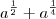 a^\frac{1}{2}+a^\frac{1}{4}