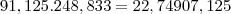 91,125 . 248,833 = 22,74907,125