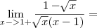 \lim_{x->1+}\frac{1-\sqrt[]{x}}{\sqrt[]{x}(x-1)}=