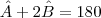 \^A + 2\^B = 180 \^A + 2\^B = 180
