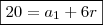 \boxed{20=a_1+6r}