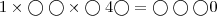 1 \times \bigcirc \bigcirc \times \bigcirc 4 \bigcirc = \bigcirc \bigcirc \bigcirc 0 1 \times \bigcirc \bigcirc \times \bigcirc 4 \bigcirc = \bigcirc \bigcirc \bigcirc 0