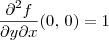 \frac{\partial^2 f}{\partial y \partial x} (0,\,0) = 1 \frac{\partial^2 f}{\partial y \partial x} (0,\,0) = 1