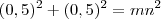 (0,5)^2 + (0,5)^2 = mn^2