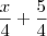 \frac{x}{4} + \frac{5}{4}