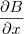 \frac{\partial B}{\partial x} \frac{\partial B}{\partial x}