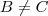 B \neq C