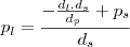 p_l=\frac{-\frac{d_l . d_s}{d_p}+p_s}{d_s} p_l=\frac{-\frac{d_l . d_s}{d_p}+p_s}{d_s}