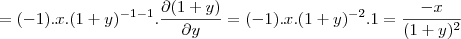 = (-1) . x . (1+y)^{-1-1} . \frac{\partial (1+y)}{\partial y} = (-1) . x . (1+y)^{-2} . 1 = \frac{-x}{(1+y)^2}