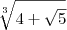 \sqrt[3]{4 + \sqrt{5}}
