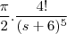\frac{\pi}{2}.\frac{4!}{(s+6)^5}