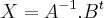 X=A{}^{-1}.B{}^{t}