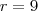 r=9 r=9
