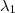 \lambda_1 \lambda_1
