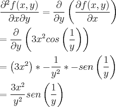 \\
\frac{\partial^2f(x,y)}{\partial x \partial y} = \frac{\partial}{\partial y}\left(\frac{\partial f(x,y)}{\partial x} \right)\\
\\
=\frac{\partial}{\partial y}\left(3x^2cos\left(\frac{1}{y} \right) \right)\\
\\
=\left(3x^2 \right)*-\frac{1}{y^2}*-sen\left( \frac{1}{y} \right)\\
\\
=\frac{3x^2}{y^2}sen\left(\frac{1}{y} \right) \\
\frac{\partial^2f(x,y)}{\partial x \partial y} = \frac{\partial}{\partial y}\left(\frac{\partial f(x,y)}{\partial x} \right)\\
\\
=\frac{\partial}{\partial y}\left(3x^2cos\left(\frac{1}{y} \right) \right)\\
\\
=\left(3x^2 \right)*-\frac{1}{y^2}*-sen\left( \frac{1}{y} \right)\\
\\
=\frac{3x^2}{y^2}sen\left(\frac{1}{y} \right)