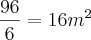 \frac{96}{6}=16m^2 \frac{96}{6}=16m^2