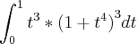 \int_{0}^{1}{t}^{3}*{(1+{t}^{4})}^{3}dt