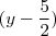 (y - \frac{5}{2}) (y - \frac{5}{2})