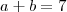 a+b = 7