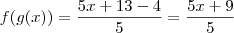 f(g(x))=\frac{5x+13-4}{5}=\frac{5x+9}{5} f(g(x))=\frac{5x+13-4}{5}=\frac{5x+9}{5}