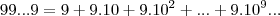 99...9=9+9.10+9.{10}^{2}+...+9.{10}^{9}...