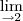 \lim_{\rightarrow2}