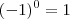 (-1)^0&=&1