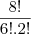 \frac{8!}{6!.2!}