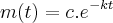 m(t)=c.{{e}^{}}^{-kt} m(t)=c.{{e}^{}}^{-kt}