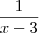 \frac{1}{x-3} \frac{1}{x-3}