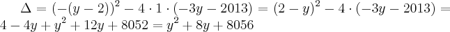 \Delta=(-(y-2))^2-4 \cdot 1 \cdot (-3y-2013)=(2-y)^{2}-4 \cdot (-3y-2013)=4-4y+y^2+12y+8052=y^2+8y+8056