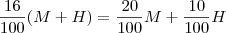 \frac{16}{100}(M+H)=\frac{20}{100}M+\frac{10}{100}H