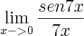 \lim_{x->0}\frac{sen7x}{7x}