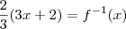 \frac{2}{3}(3x +2)= f^{-1}(x)