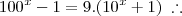 100^x - 1 = 9.(10^x + 1) \;\therefore