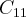{C}_{11} {C}_{11}