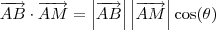 \overrightarrow{AB}\cdot \overrightarrow{AM}=\left | \overrightarrow{AB} \right |\left | \overrightarrow{AM} \right |\cos (\theta ) \overrightarrow{AB}\cdot \overrightarrow{AM}=\left | \overrightarrow{AB} \right |\left | \overrightarrow{AM} \right |\cos (\theta )