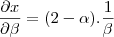\frac{\partial x}{\partial \beta} = (2-\alpha). \frac{1}{\beta}