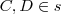 C,D \in s C,D \in s