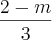 \frac{2-m}{3} \frac{2-m}{3}