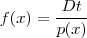 f(x) =\frac{ Dt}{p(x)}