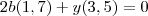 2b(1,7)+y(3,5)=0