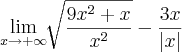 \lim_{x\rightarrow+\infty}\sqrt[]{\frac{9{x}^{2}+x}{{x}^{2}}}-\frac{3x}{\left|x \right|}