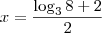 x=\frac{\log_{3}8+2}{2}