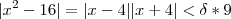 |x^2-16|=|x-4||x+4|<\delta*9