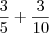 \frac{3}{5} + \dfrac{3}{10}