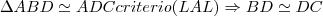 \Delta ABD\simeq ADC criterio (LAL) \Rightarrow BD \simeq DC