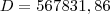 D=567831,86