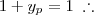 1 + y_p = 1 \;\therefore