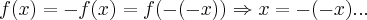 f(x)=-f(x)=f(-(-x))\Rightarrow x=-(-x)...